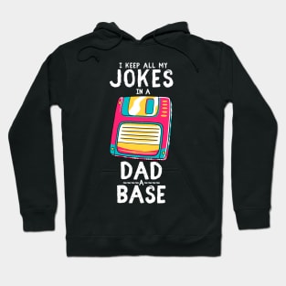 I Keep All My Dad Jokes In A Dad-a-base Hoodie